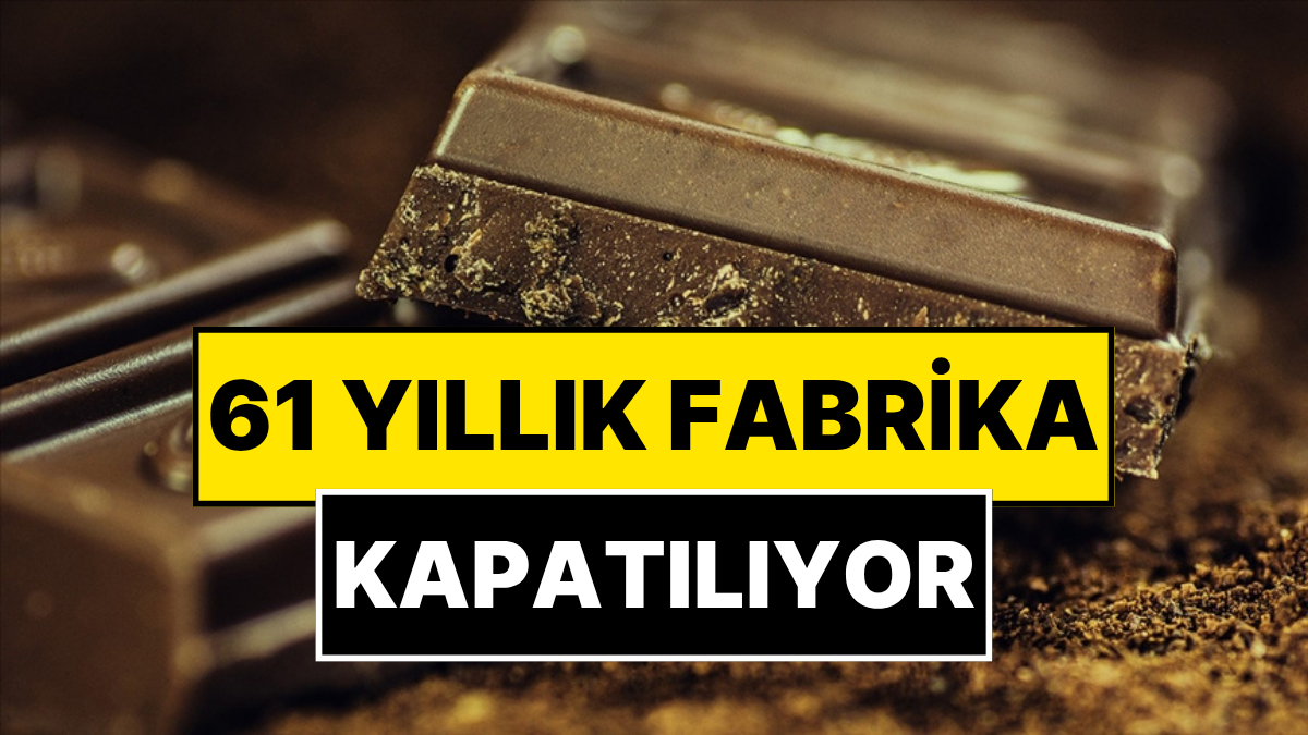 bir tarihin sonu 61 yillik cikolata fabrikasi kapatiliyor X4zOwNtD.jpg